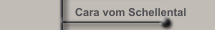 Cara vom Schellental